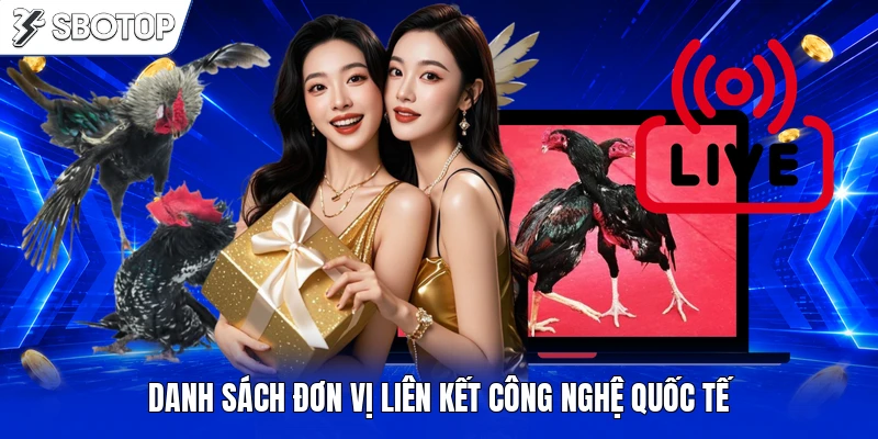 Danh sách đơn vị liên kết công nghệ quốc tế