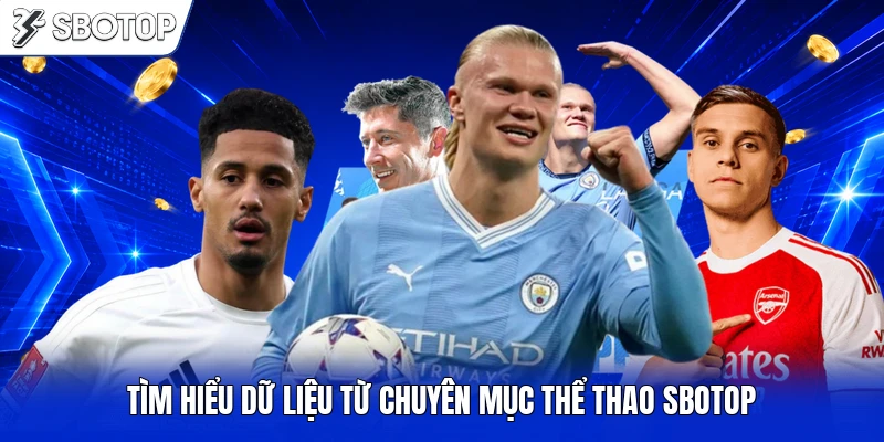 Tìm hiểu dữ liệu từ chuyên mục thể thao SBOTOP
