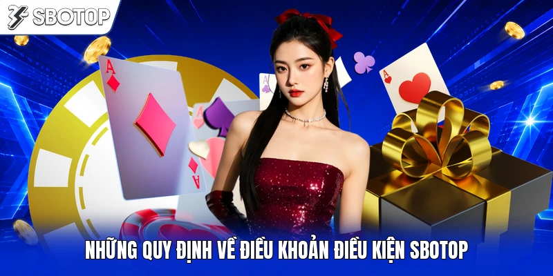 Những quy định về điều khoản điều kiện SBOTOP
